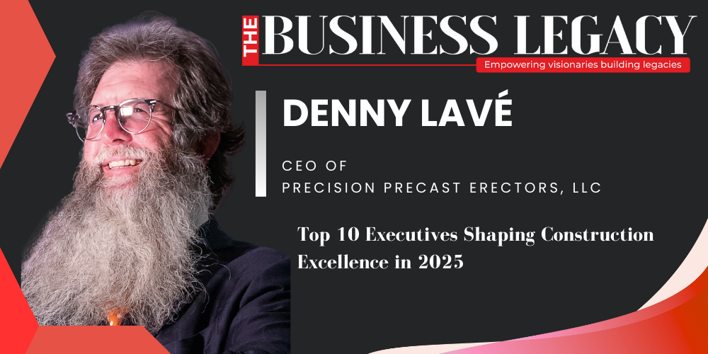 Denny LaVe’ : Building Construction Excellence with Precision & Purpose