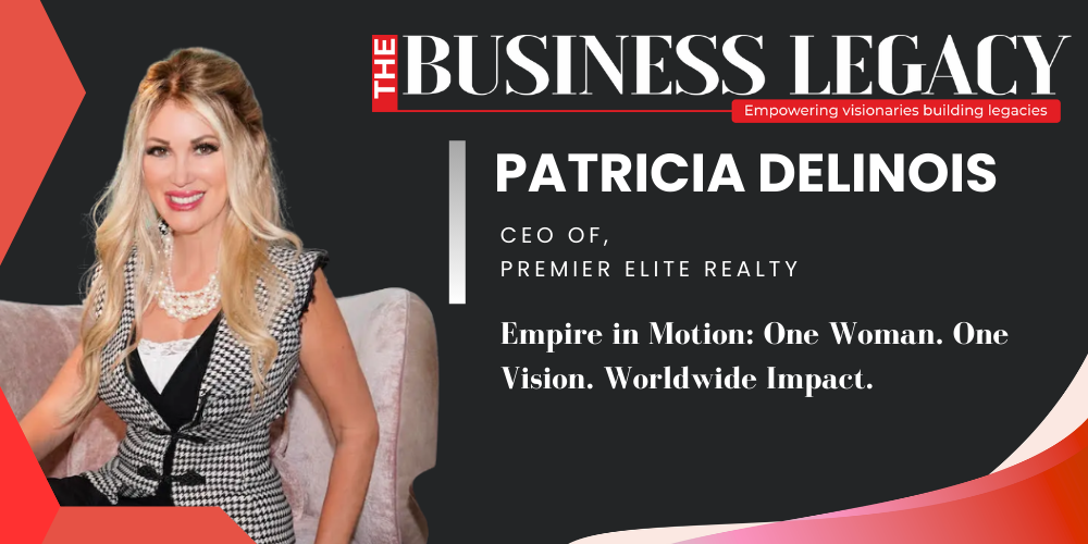 Empire in Motion: Patricia Delinois and the Rise of a Global Real Estate Legacy